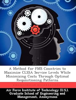 A Method for FMS Countries to Maximize CLSSA Service Levels While Minimizing Costs Through Optimal Requisitioning Patterns