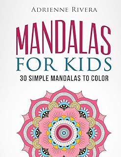 Mandalas For Kids: 30 Simple Mandalas To Color