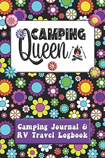 Camping Queen Camping Journal & RV Travel Logbook: The Perfect Way to Track Details of Every Campsite and Adventure (Outdoor Adventure Journals)