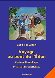 Voyage au bout de l'Éden. Conte philosophique: Préface de Norbert Multeau: 52