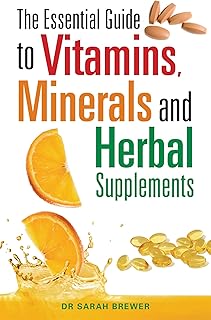 The Essential Guide to Vitamins, Minerals and Herbal Supplements