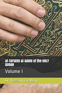 al-TAFSEER al-SAHIH of the HOLY QURAN: Volume I