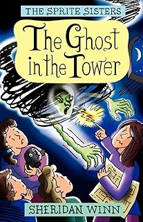 The Sprite Sisters: The Ghost in the Tower (Vol 4)