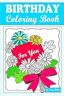 Birthday Coloring Book for You: 35 Coloring Pages for Person You Like