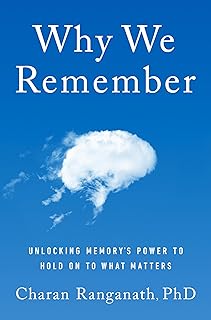 Why We Remember: Unlocking Memory's Power