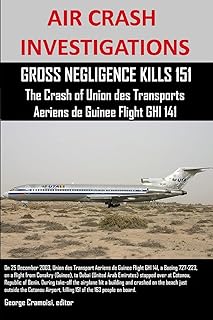 AIR CRASH INVESTIGATIONS, GROSS NEGLIGENCE KILLS 151, The Crash of Union des Transports Aeriens de Guinee Flight GHI 141