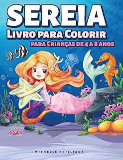 Sereia Livro para Colorir para Crianças de 4 a 8 anos: 50 imagens com cenários marinhos que vão entreter as crianças e envolvê-las em atividades criativas e relaxantes