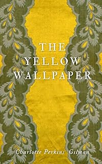 The Yellow Wallpaper