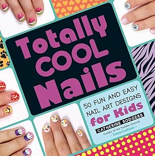 Simon & Schuster Totally Cool Nails: 50 Fun and Easy Nail Art Designs for Kids