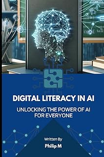 Digital Literacy in AI: Unlocking the Power of AI for Everyone