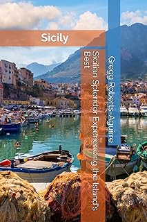 Sicilian Splendor Experiencing the Island's Best: Sicily with Panache: 5