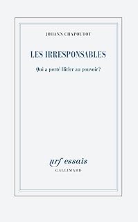 Les Irresponsables: Qui a porté Hitler au pouvoir