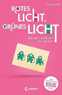 Rotes Licht, grünes Licht - Ein inoffizielles Squid Game-Buch: Wie weit würdest du gehen? - Tauche ein in diesen spannenden Roman für alle Fans der Netflix-Kultserie