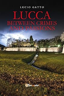 Lucca between crimes and passions