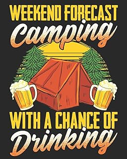 Weekend Forecast Camping with a Chance of Drinking: Family Camping Memories Journal and Travel Logbook