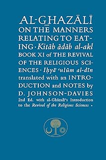 Al-Ghazali on the Manners Relating to Eating: Book XI of the Revival of the Religious Sciences