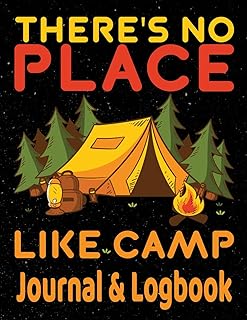 There's No Place Like Camp Logbook & Journal: Perfect camping journal to organize camping trips