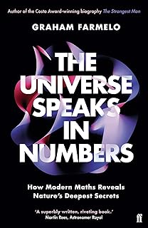 The Universe Speaks In Numbers: How Modern Maths Reveals Nature's Deepest Secrets