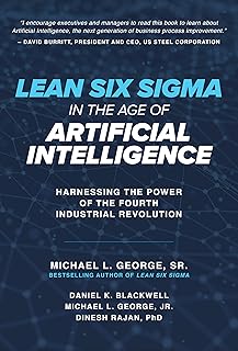 Lean Six SIGMA in the Age of Artificial Intelligence: Harnessing the Power of the Fourth Industrial Revolution