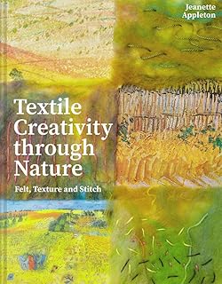 Textile Creativity Through Nature: Felt, Texture, and Stitch