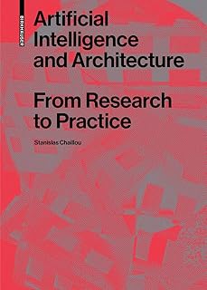 Artificial Intelligence and Architecture: From Research to Practice