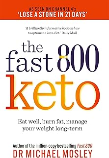 Fast 800 Keto: *The Number 1 Bestseller* Eat Well, Burn Fat, Manage Your Weight Long-Term