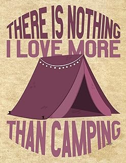 There is Nothing I Love More Than Camping: Camping Journal & Logbook Perfect trip planner for camping trips & family vacations at camp