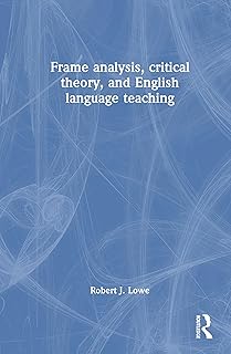 Frame Analysis, Critical Theory, and English Language Teaching