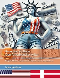 American Culture. Den Amerikanske Kultur: English-Danish parallel text. Engelsk-Dansk paralleltekst