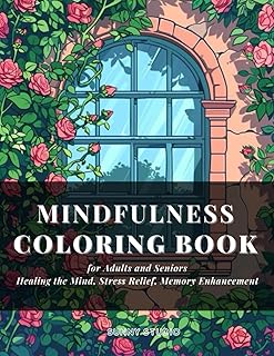 Sunny studio Mindfulness Coloring Book for Adults and Seniors: Healing the Mind, Stress Relief, Memory Enhancement