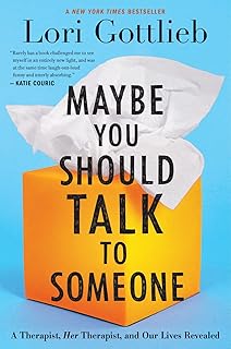 Harper Maybe You Should Talk To Someone: A Therapist, Her Therapist, And Our Lives Revealed