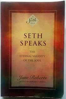 Seth Speaks: The Eternal Validity of the Soul