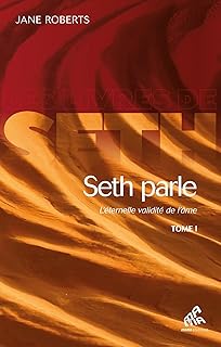 Seth parle (tome 1): L'éternelle validité de l'âme