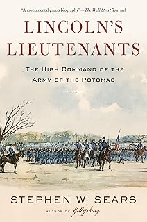 Lincoln's Lieutenants: The High Command of the Army of the Potomac