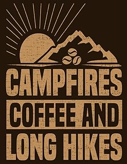 Campfires Coffee and Long Hikes: Camping Journal & Logbook - Perfect trip planner for camping trips & family vacations at camp