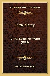 Little Mercy: Or For Better, For Worse (1878)