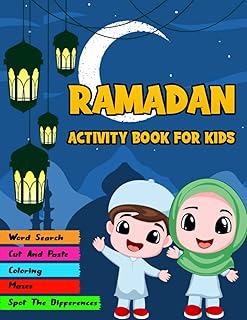 Ramadan Activity Book For Kids: Coloring, Word Search, Cut And Paste, Mazes and More Hours Of Fun! (Ramadan Gifts For Kids)