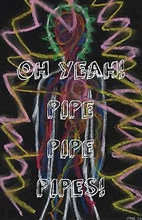 Oh Yeah! Pipe Pipe Pipes! (Cow Tipping Press)