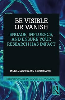 Be Visible or Vanish: Engage, Influence, and Ensure Your Research Has Impact