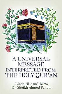 A Universal Message Interpreted from the Holy Qur'an