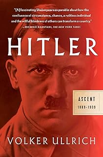 Hitler: Ascent: 1889-1939