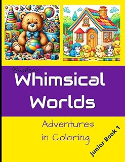 Whimsical Worlds Adventures in Coloring: Junior Coloring Book for Toddlers & Young Children