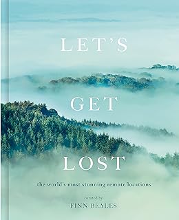 White Lion Publishing Let's Get Lost: the world's most stunning remote locations