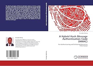 A Hybrid Hash Message Authentication Code (HMAC): for Authenticating and Validating Biometrics Information