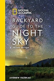 National Geographic Backyard Guide to the Night Sky: 2nd Edition