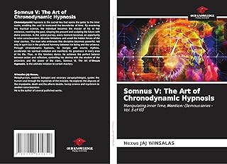 Somnus V: The Art of Chronodynamic Hypnosis: Manipulating Inner Time, Mention: (Somnus series - Vol. 5 of 10)