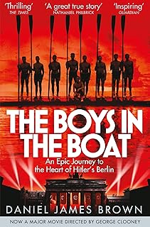 The Boys In The Boat: An Epic Journey to the Heart of Hitler's Berlin