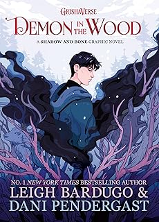 Demon in the Wood: A Shadow and Bone Graphic Novel