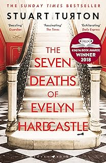 The Seven Deaths Of Evelyn Hardcastle: Winner of the Costa First Novel Award: a mind bend