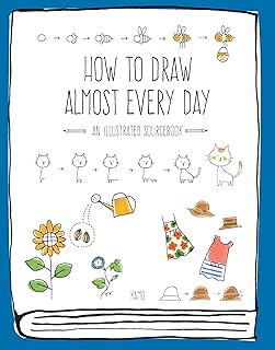 How to Draw Almost Every Day: An Illustrated Sourcebook